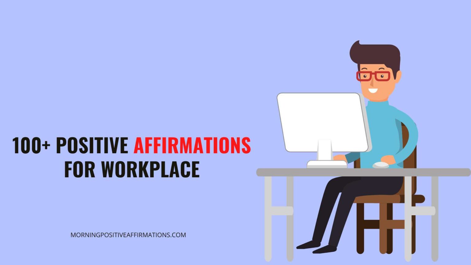 100+ Morning Positive Affirmations For Workplace